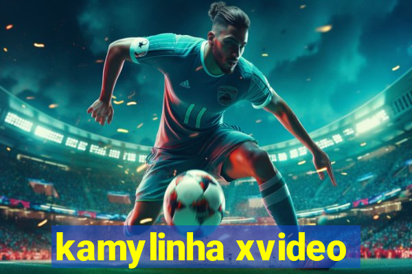 kamylinha xvideo